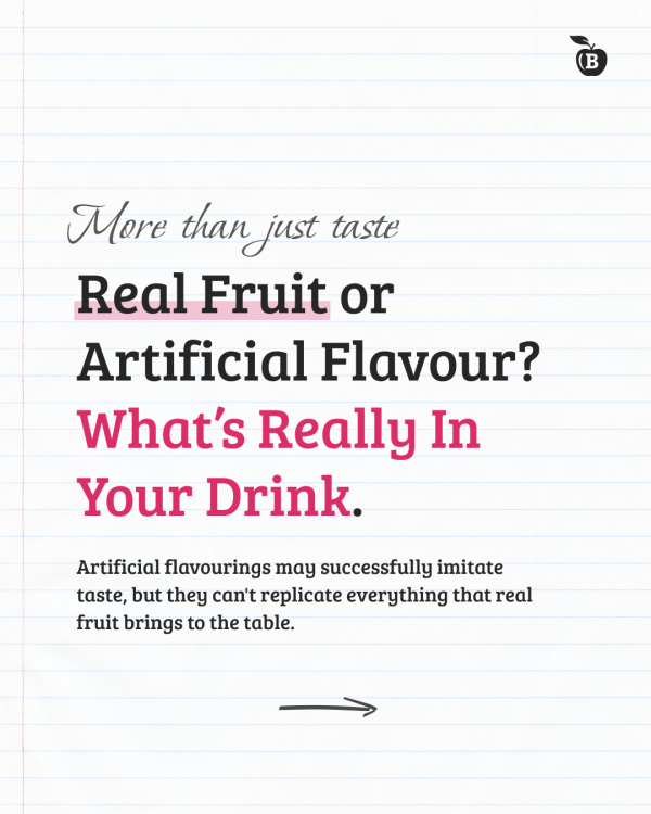 For decades, real fruit drinks have been portrayed as tasteless compared to artificially flavoured drinks, but that couldn't be further from the truth. In this blog post, we unpack the benefits of drinks made with real fruit, how incredibly tasty they are and what actually is an artificial flavouring. Read the post now.